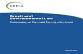 Brexit and Environmental Law - UKELA files/brexit... · 4 Brexit and Environmental Law starting points, or provide lessons, for developing environmental standards domestically after
