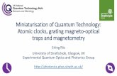 Miniaturisation of Quantum Technology: Atomic clocks, grating … · 2020-01-27 · UK Quantum Technology landscape £350M investment: • 4 QT Hubs - 20 Universities and 170 companies