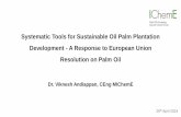Systematic Tools for Sustainable Oil Palm Plantation … · 2019-07-04 · Mr. Jaya Prasanth Dr. Wan Yoke Kin Dr. Viknesh Andiappan Prof. Denny Ng Kok Sum Prof. Raymond Tan RESEARCH