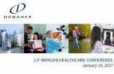 J.P. MORGAN HEALTHCARE CONFERENCE January 10, 2017filecache.investorroom.com/mr5ir_danaher/405/download... · 2017-01-10 · January 10, 2017 . Statements in this ... security breaches