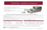 FlashTite ® Sealed ContainersMeets AAMI Standards AORN Recommended Practices The Joint Commission regulations for sealed IUSS sterilization FlashTite ® Sealed Containers ® FlashTite®Basket