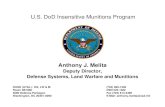 U.S. DoD Insensitive Munitions Program...U.S. DoD Insensitive Munitions Program Anthony J. Melita Deputy Director, Defense Systems, Land Warfare and Munitions (703) 695-1382 DSN 225-1382