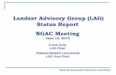 Landsat Advisory Group (LAG) Status Report NGAC Meeting · Provide advice to the Federal Government, ... the value of a free and open data policy ... National Geospatial Advisory