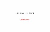 LPI Linux LPIC1 - pelc.we.po.opole.plpelc.we.po.opole.pl/LinuxShortCourse/LPI Linux LPIC1 - Module 4.pdf · resume from where it left off later. • xfs_bmap - Prints the map of disk