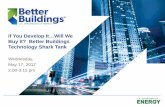 If You Develop It…Will We Buy It? Better Buildings Click To Edit … · 2017-11-07 · • Initial market: Commercial buildings in CA performing window glazing replacement or new
