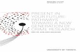 PRESENT IN YOUR FUTURE: PATHWAYS TOWARD A NEW … · present in your future: pathways toward a new generation of crime research prof. dr. jean-louis van gelder inaugural lecture september