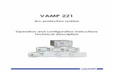 VAMP 221 manual- Arc flash protection€¦ · Operation and configuration instructions 1 General 1.1 VAMP 221 arc protection system components VM221.EN018 VAMP 24h Technical Support:
