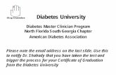 diabetes university slides sept feb 2015...Diabetes University Goals •Provide an educational activity that informs a large number of individuals about how diabetes impacts the lives