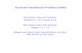 Constraint Satisfaction Problems · 2016-04-03 · Constraint Satisfaction Problems (CSPs) This lecture topic (two lectures) Chapter 6.1 – 6.4, except 6.3.3 . Next lecture topic