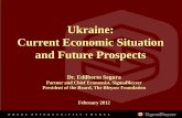 Ukraine: Current Economic Situation and Future Prospects€¦ · Current Economic Situation and Future Prospects. Dr. Edilberto Segura . Partner and Chief Economist, SigmaBleyzer