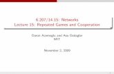 14.15J/6.207J Networks: Repeated Games and Cooperationdspace.mit.edu/bitstream/handle/1721.1/119628/14... · Social preferences Reading: Osborne, Chapters 14 and 15. 2. Networks: