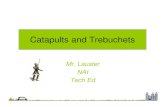 Catapults and Trebuchets · Many different types of catapults were invented and used. Three of the most common were the ballista, the mangonel, and the trebuchet. Ballista • The