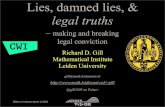 Lies, damned lies, & legal truthsgill/Lucia.pdf · 2014-07-27 · Lucia de B: reconstruction of a miscarriage of justice • Peter Grunwald reads it and makes me read it too • 2006: