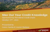 Max Out Your Credit Knowledge - University of … Out Your Credit...Lenders report delinquency to the credit bureaus in 30 -day increments (30 -day, 60-day, and 90+ day delinquency,