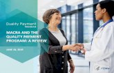 MACRA AND THE QUALITY PAYMENT PROGRAM: A REVIEW · Quality Payment Program 4 The Medicare Access and CHIP Reauthorization Act of 2015 (MACRA) was passed as a replacement for SGR and