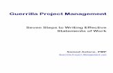 Guerrilla Project Managementguerrillaprojectmanagement.com/download/Seven_Steps_to...be represented on the SOW team or given a chance to review and approve it before the final SOW