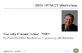 Faculty Presentation: CMPcden.ucsd.edu/.../2008_April/Presentations/IMPACT_CMP_talk.pdf · IMPACT • CMP • 1 04/09/2008 Faculty Presentation: CMP By David Dornfeld, Mechanical
