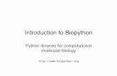 Python libraries for computational molecular biology€¦ · Biopython functionality and tools • Tools to deal with on-line bioinformatics destinations (NCBI, ExPASy) • Interface