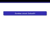 Zombies attack Oxford!!! · 2019-09-27 · Zombie attack! The rate of transfer of the zombie virus is proportional to the number of students infected and the number not infected.