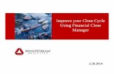 Improve your Close Cycle Using Financial Close Manager · MindStream Analytics helps companies identify, implement and manage technology that allows them to effectively analyze and