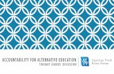 ACCOUNTABILITY FOR ALTERNATIVE EDUCATIONCase Study: Wyoming Wyoming’s Alternative School Accountability Pilot Program In 2014-15 and 2015-16, alternative schools received informational