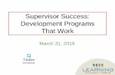 Supervisor Success: Development Programs That Work...Marketing Tips: Get Them Engaged (Session 3) ... ROI and Marketing (Session 3) About This Session Supervisor Development IS a best
