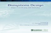 Biosystems Design Workshop - doegenomestolife.org€¦ · Design Workshop in July 2011 in Bethesda, Maryland. The workshop’s goal was to bring together scientific leaders in microbiology,