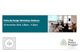 Policy By Design Workshop: Evidence - Department of the ... By Design... · design of policy in New Zealand (see separate conversation tracker). Workshop Presenter/Facilitator This
