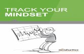 Track Your Mindset rev (KR) · TRACK YOUR MINDSET ©April"2014"•mindsetter North America Inc. • #505, 8840 – 210 Street • Langley, BC, V1M 2Y2 • Canada 010 Track buyers