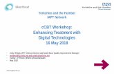 cCBT Workshop: Enhancing Treatment with Digital ... Health/cCBT 16.05...2016/05/18  · cCBT Workshop: Enhancing Treatment with Digital Technologies 16 May 2018 Yorkshire and the Humber