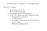 ICGE Module 4 Session 3 C Programming · Description Name Max value (IEEE Std) Accuracy (IEEE Std) Bytes* Character char N/A N/A 1 Integer int 2147483647 N/A 4 Long integer long 9223372036854775807