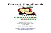 Parent Handbookcalvaryca.com/wp-content/uploads/2015/09/Parent-Handbook-2015-2016.pdfParent Handbook 2015 - 2016 Calvary Christian Academy 9749 Highway 15 RR6, Smiths Falls, ON K7A