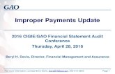 Improper Payments Update · 2019-12-27 · Improper Payments Update 2016 CIGIE/GAO Financial Statement Audit Conference Thursday, April 28, 2016 Beryl H. Davis, Director, Financial