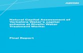 Natural Capital Assessment of Yorkshire Water’s capital ...€¦ · A natural capital assessment is the process of measuring and valuing relevant (‘material’) natural capital