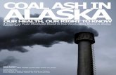 COAL ASH IN ALASKA - Alaska Community Action On Toxics€¦ · testing or regulation of the disposal of coal ash in our community. Coal ash from our power plants is certainly a nuisance