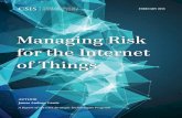 Managing Risk for the Internet of Things · 2020-04-17 · • The Internet of Things will be no more secure than the conventional Internet and may be more vulnerable, since many