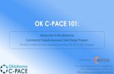 OK C-PACE 101 - incog.org C-PA… · C-PACE C-PACE Transaction Structure Benefits of C-PACE The OK C-PACE Program Case Studies Upcoming Webinars Q&A Adriane Jaynes, Energy Programs