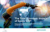 The Total Economic Impact of Epicor ERP · Measuring the Cross-Business Benefits of Epicor ERP If you’re a manufacturing business in the market for an enterprise resource planning