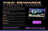 VISA® REWARDS CREDIT CARD · Central Bank Bankcard Services 6601 Westown Pkwy. Suite 140 West Des Moines, IA 50266 centralbankonline.com | 866.732.2191 Find rewards from a wide variety