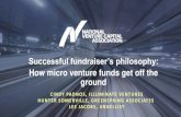 How micro venture funds get off the ground · Deal Stage Seed Seed / Early A Investment Focus 90% Consumer 60% Consumer Avg. Seed Deal Size Early Stage Deal Size ~$1.0M $1.5M $4.0M