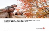 Ameritas FLX Living Benefits Index Universal Life · 2020-04-03 · If you think your need for insurance will grow, you may want to consider purchasing the Guaranteed Insurability