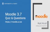 Moodle 3 · 2020-05-04 · The quiz activity enables a teacher to create quizzes comprising questions of various types, including multiple choice, matching, short-answer and numerical.