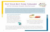 WHY A WHOLE FOODS DIET?€¦ · March is National Nutrition Month, and this year we're encouraging you to put your best fork forward with whole foods nutrition! That means choosing