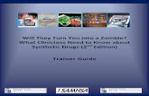 Synthetic Drugs Trainer Guide 2013 - University of Texas · 2017-01-12 · ‐ 3 ‐ Will They Turn You into a Zombie? What Clinicians Need to Know about Synthetic Drugs (2nd Edition)