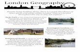 London Geography · 2018-07-06 · open spaces and parks within London. They are located throughout the city so why not explore! Hyde Park is one of the most famous of the Royal Parks,