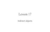 Lesson 17 - Uppsala University · Lesson 17 Indirect objects. Indirect objects The indirect object expresses a recipient/beneficiary. Indirect objects commonly occur with verbs that