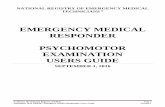 EMERGENCY MEDICAL RESPONDER PSYCHOMOTOR … EMR User's Guide v1.pdfthe candidate's "hands-on" abilities and knowledge, rather than a teaching, coaching, or remedial training session.