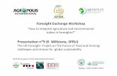 Foresight Exchange Workshop - Food and Agriculture ... · The UK project on The Future of Food and Farming (2011) had as its primary aim: “… to explore the pressures on the global