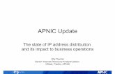 APNIC Update - PacNOG€¦ · APNIC Update The state of IP address distribution and its impact to business operations Elly Tawha i Senior Internet Resource Analyst/Liaison Officer,