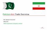Pakistan-Iran Trade Overview - PAIR Investment · Pakistan & Iran Interconnected by Culture , Language, Religion, Ethnicity & Traditions Iran first country to recognize Pakistan Pakistan